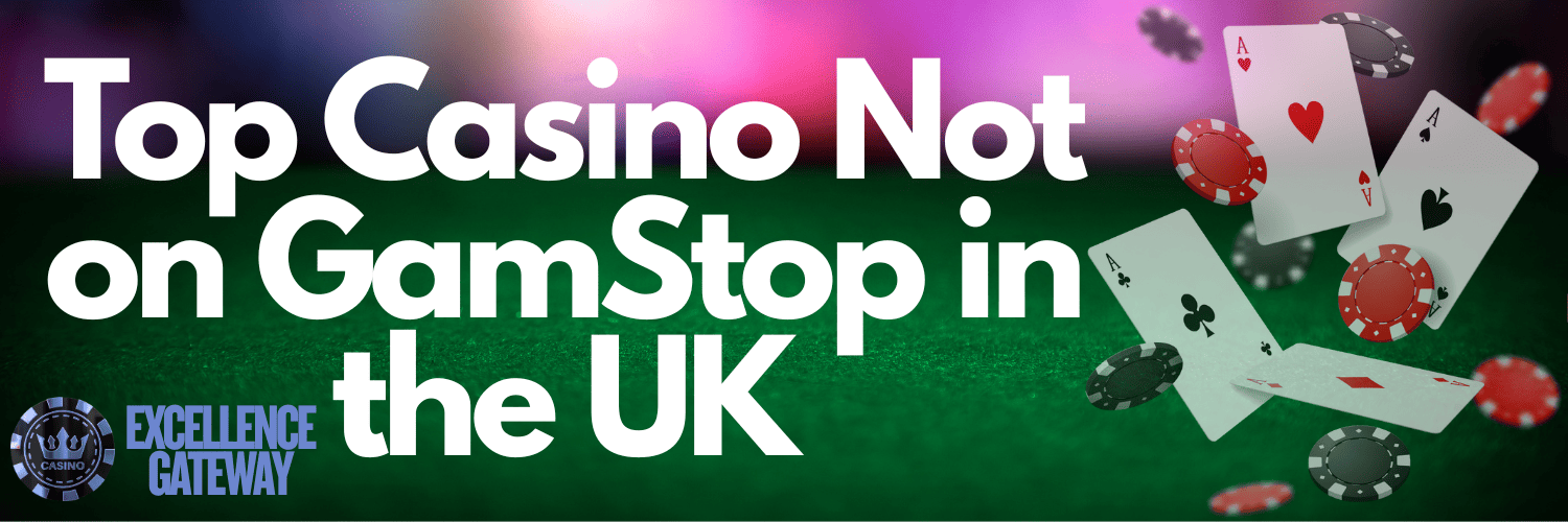 Exploring the Best Casinos Not on Gamstop UK Exploring the Best Casinos Not on Gamstop UK